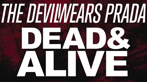 dead and alive the devil wears prada|The Devil Wears Prada: Dead & Alive .